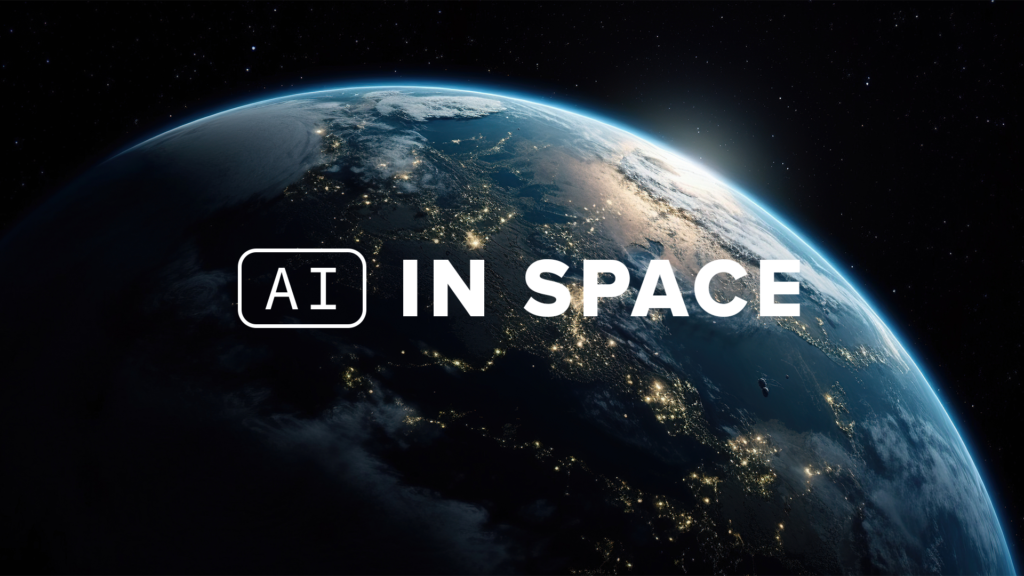 A snapshot of night on Earth from space sits in the background as the words: AI IN SPACE dominate the foreground.